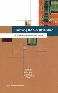 Cover image for Surviving the SOC Revolution: A Guide to Platform-Based Design