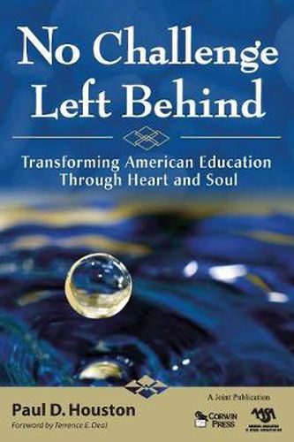 Cover image for No Challenge Left Behind: Transforming American Education Through Heart and Soul