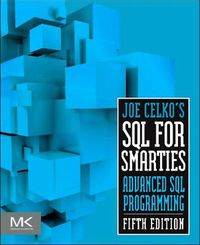 Cover image for Joe Celko's SQL for Smarties: Advanced SQL Programming