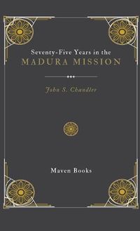 Cover image for Seventy-Five Years in the Madura Mission