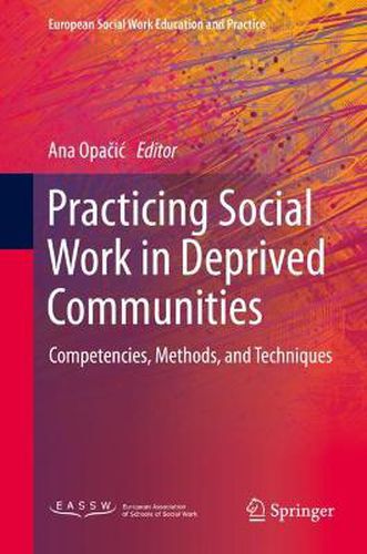 Cover image for Practicing Social Work in Deprived Communities: Competencies, Methods, and Techniques