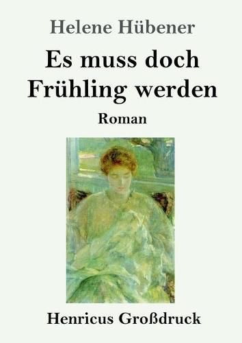 Es muss doch Fruhling werden (Grossdruck): Roman