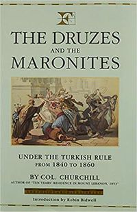 Cover image for Mount Lebanon: Druzes and the Maronites - Under the Turkish Rule from 1840-60