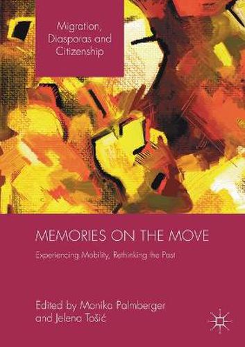 Cover image for Memories on the Move: Experiencing Mobility, Rethinking the Past