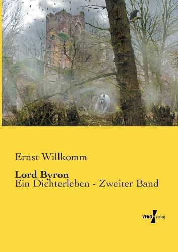 Cover image for Lord Byron: Ein Dichterleben - Zweiter Band