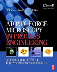 Cover image for Atomic Force Microscopy in Process Engineering: An Introduction to AFM for Improved Processes and Products