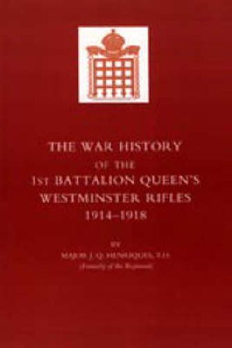 Cover image for War History of the First Battalion Queen's Westminster Rifles. 1914-1918