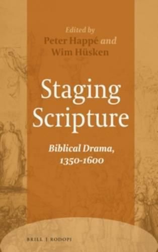 Staging Scripture: Biblical Drama, 1350-1600