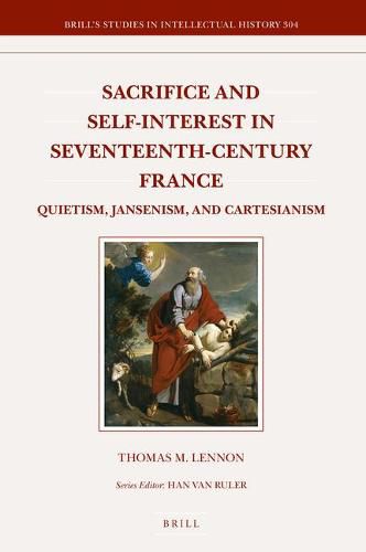 Sacrifice and Self-interest in Seventeenth-Century France: Quietism, Jansenism, and Cartesianism