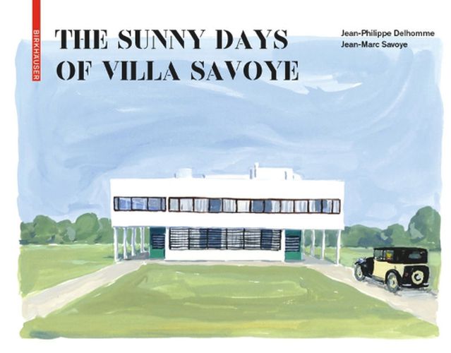 Cover image for The Sunny Days of Villa Savoye
