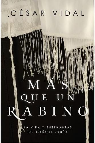 Mas que un rabino: La vida y ensenanzas de Jesus el judio