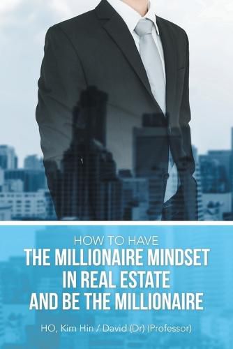 Cover image for How to Have the Millionaire Mindset in Real Estate and Be the Millionaire