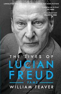Cover image for The Lives of Lucian Freud: FAME 1968 - 2011