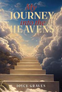 Cover image for My Journey Into the Heavens