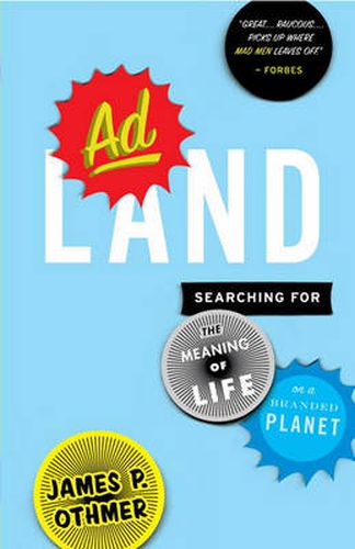 Cover image for Adland: Searching for the Meaning of Life on a Branded Planet