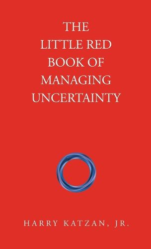 Cover image for The Little Red Book of Managing Uncertainty