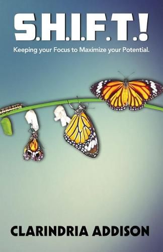 Cover image for S.H.I.F.T.!: Keeping your focus to maximize your potential.