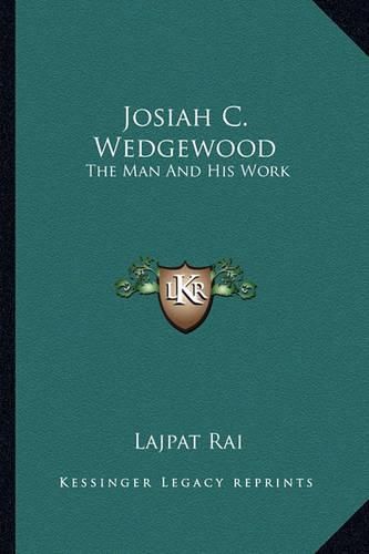 Cover image for Josiah C. Wedgewood: The Man and His Work