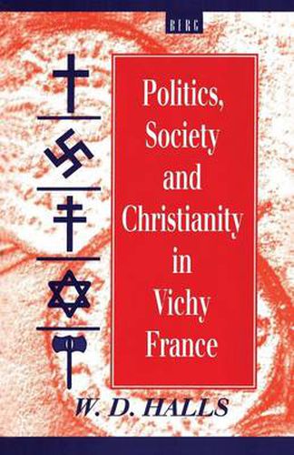 Cover image for Politics, Society and Christianity in Vichy France