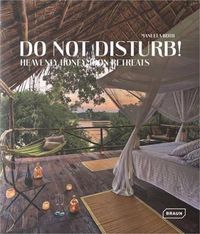 Cover image for Do not disturb!: Heavenly Honeymoon Retreats
