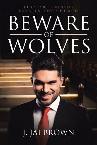 Cover image for Beware of Wolves: They Are Present Even in the Church