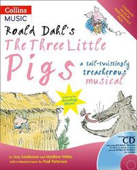 Cover image for Roald Dahl's The Three Little Pigs (Book + CD/CD-ROM): A Tail-Twistingly Treacherous Musical