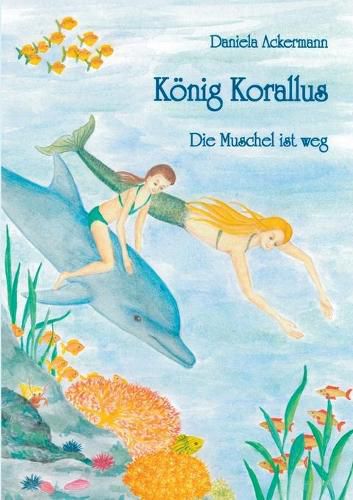 Cover image for Koenig Korallus: Die Muschel ist weg