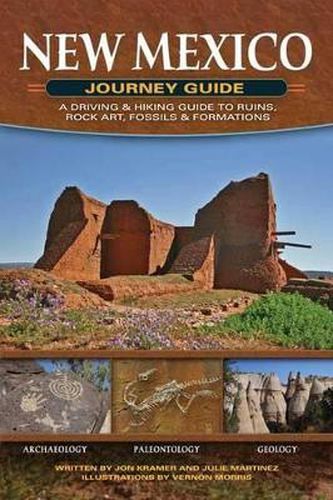 Cover image for New Mexico Journey Guide: A Driving & Hiking Guide to Ruins, Rock Art, Fossils & Formations