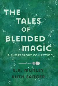 Cover image for The Tales of Blended Magic