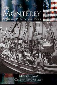 Cover image for Monterey: Presidio, Pueblo and Port