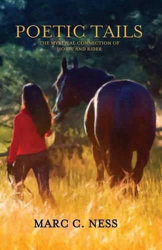 Cover image for Poetic Tails: The mystical connection of horse and rider