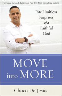 Cover image for Move into More: The Limitless Surprises of a Faithful God