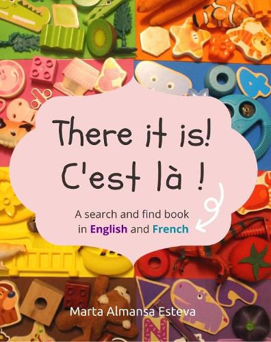 Cover image for There it is! C'est la !: A search and find book in English and French