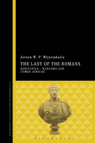 Cover image for The Last of the Romans: Bonifatius - Warlord and comes Africae