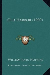 Cover image for Old Harbor (1909) Old Harbor (1909)