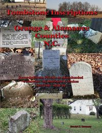 Cover image for Tombstone Inscriptions - Orange and Alamance Counties - N.C.