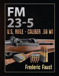 Cover image for FM 23-5: U.S, Rifle - Caliber .30 M1