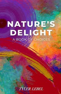 Cover image for Nature's Delight: A Book of Choices