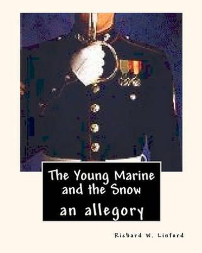 The Young Marine and The Snow: An Allegory