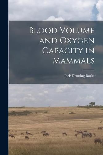 Cover image for Blood Volume and Oxygen Capacity in Mammals