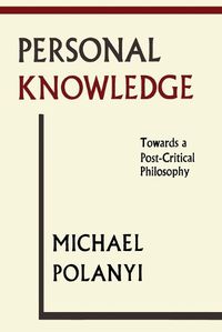 Cover image for Personal Knowledge: Towards a Post-Critical Philosophy