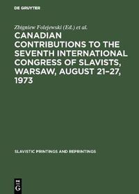 Cover image for Canadian Contributions to the Seventh International Congress of Slavists, Warsaw, August 21-27, 1973