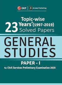 Cover image for UPSC General Studies Paper I - 23 Years Topicwise Solved Papers (1997-2019) 2020