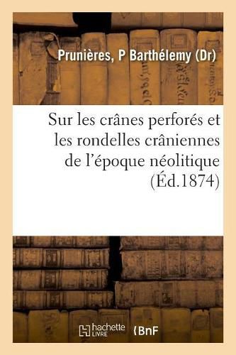Cover image for Sur Les Cranes Perfores Et Les Rondelles Craniennes de l'Epoque Neolitique