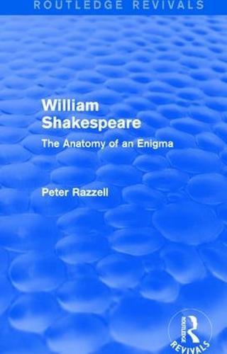 Routledge Revivals: William Shakespeare: The Anatomy of an Enigma (1990): The Anatomy of an Enigma