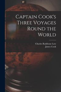 Cover image for Captain Cook's Three Voyages Round the World