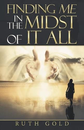 Cover image for Finding Me in the Midst of It All