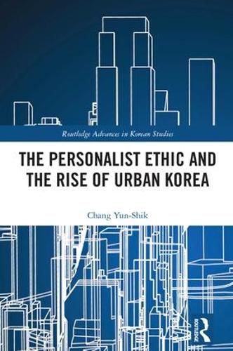 Cover image for The Personalist Ethic and the Rise of Urban Korea