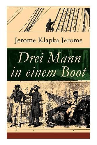 Cover image for Drei Mann in einem Boot: Vom Hunde ganz zu schweigen (Ein humoristischer Reisef hrer)