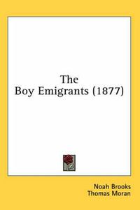 Cover image for The Boy Emigrants (1877)